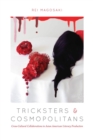 Tricksters and Cosmopolitans : Cross-Cultural Collaborations in Asian American Literary Production - eBook