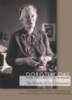 Dorothy Day and the Catholic Worker : The Miracle of Our Continuance - Book