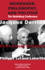 Heidegger, Philosophy, and Politics : The Heidelberg Conference - eBook