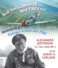 Red Tail Captured, Red Tail Free : Memoirs of a Tuskegee Airman and POW, Revised Edition - Book