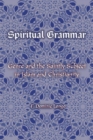 Spiritual Grammar : Genre and the Saintly Subject in Islam and Christianity - Book