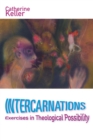 Intercarnations : Exercises in Theological Possibility - Book