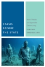Stasis Before the State : Nine Theses on Agonistic Democracy - eBook