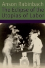The Eclipse of the Utopias of Labor - eBook