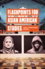 Flashpoints for Asian American Studies - Book