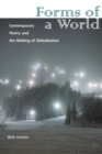 Forms of a World : Contemporary Poetry and the Making of Globalization - Book