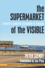 The Supermarket of the Visible : Toward a General Economy of Images - Book