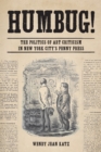 Humbug! : The Politics of Art Criticism in New York City's Penny Press - Book