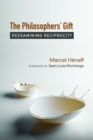 The Philosophers' Gift : Reexamining Reciprocity - Book