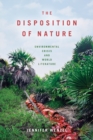 The Disposition of Nature : Environmental Crisis and World Literature - Book