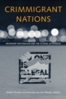 Crimmigrant Nations : Resurgent Nationalism and the Closing of Borders - Book
