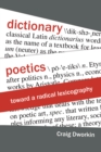 Dictionary Poetics : Toward a Radical Lexicography - Book