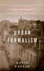 Urban Formalism : The Work of City Reading - eBook