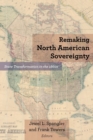 Remaking North American Sovereignty : State Transformation in the 1860s - Book