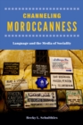 Channeling Moroccanness : Language and the Media of Sociality - eBook