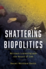 Shattering Biopolitics : Militant Listening and the Sound of Life - Book