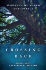 Crossing Back : Books, Family, and Memory without Pain - eBook