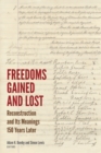 Freedoms Gained and Lost : Reconstruction and Its Meanings 150 Years Later - eBook