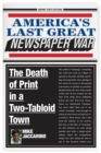 America's Last Great Newspaper War : The Death of Print in a Two-Tabloid Town - Book