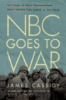 NBC Goes to War : The Diary of Radio Correspondent James Cassidy from London to the Bulge - Book