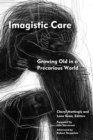 Imagistic Care : Growing Old in a Precarious World - eBook