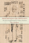 Prescriptions for Virtuosity : The Postcolonial Struggle of Chinese Medicine - eBook
