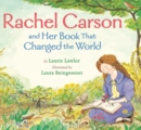 Rachel Carson and Her Book That Changed the World - Book