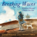 Breaking Waves : Winslow Homer Paints the Sea - Book