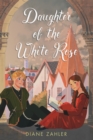 Daughter of the White Rose - eBook