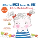 After the Buzz Comes the Bee : Lift-the-Flap Animal Sounds - Book