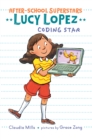 Lucy Lopez: Coding Star - Book