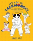 Let's Go to Taekwondo! : A Story About Persistence, Bravery, and Breaking Boards - Book