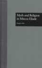 Myth and Religion in Mircea Eliade - Book