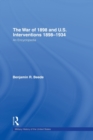 The War of 1898 and U.S. Interventions, 1898T1934 : An Encyclopedia - Book