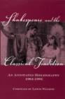 Shakespeare and the Classical Tradition : An Annotated Bibliography, 1961-1991 - Book