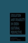 Education and Disability in Cross-Cultural Perspective - Book