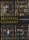 Medieval Germany : An Encyclopedia - Book