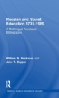 Russian and Soviet Education 1731-1989 : A Multilingual Annotated Bibliography - Book