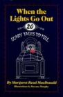 When the Lights Go Out : Twenty Scary Tales to Tell - Book