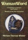 WomanWord : A Feminist Lectionary and Psalter: Women of the New Testament - Book