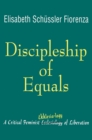 Discipleship of Equals : A Critical Feminist Ekklesia-logy of Liberation - Book