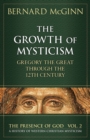 The Growth of Mysticism : Gregory the Great Through the 12 Century - Book