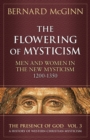 The Flowering of Mysticism : Men and Women in the New Mysticism: 1200-1350 - Book