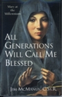 All Generations Will Call Me Blessed : Mary at the Millennium - Book