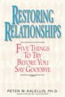 Restoring Relationships : Five Things to Try Before You Say Goodbye - Book