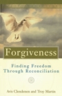 Forgiveness : Finding Freedom Through Reconciliation - Book