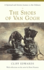 The Shoes of Van Gogh : A Spiritual and Artistic Journey to the Ordinary - Book