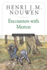 Encounters with Merton : Spiritual Reflection - Book