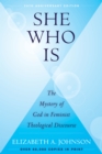 She Who Is : The Mystery of God in Feminist Theological Discourse - Book