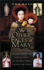 Other Faces of Mary : Stories, Devotions, and Pictures of the Holy Virgin from Around the World - Book
